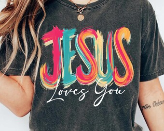 Retro Jesus Loves You, Christian Faith Shirt , Colorful Jesus Shirt, Christian T-Shirt, Religious Gifts, Bible Verse Shirt, Valentines Day