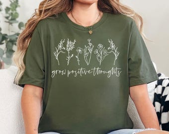 Grow Positive Thoughts Shirt, Positive Thought Tee, Mental Health Shirt, Kindness Shirt, Plant Shirt, Positive Shirt, Motivational Shirt