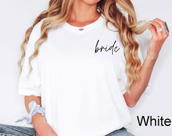 Bride Shirt,Bride To Be Shirt,Bride Tshirt,Bride Tee,Wedding Shirt,Bride Gift Ideas,Bridal Party Ideas,Bachelorette Party Shirt,Bridal Shirt