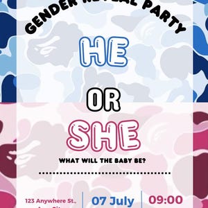May include: A gender reveal party invitation with a blue and pink camouflage pattern background. The text reads "Join us for a Gender Reveal Party." The invitation asks "He or She? What will the baby be?" and includes the date, time, and address.
