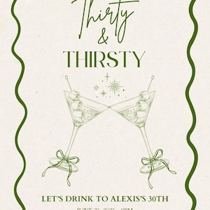 Può includere: Un invito verde e bianco con un'illustrazione fantasiosa di due bicchieri da martini che brindano. Il testo recita "Thirty & Thirsty" e include i dettagli per la festa del 30° compleanno di Alexis.