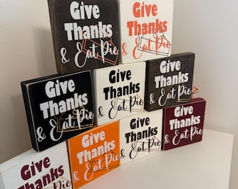 Petite plaque décorative « Give Thanks and Eat Pie » pour Thanksgiving