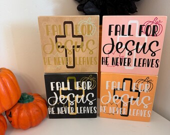 Fall For Jesus He Never Leaves Fall Decor Sign