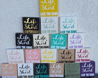 Life is short lick the bowl/ Funny Kitchen sign