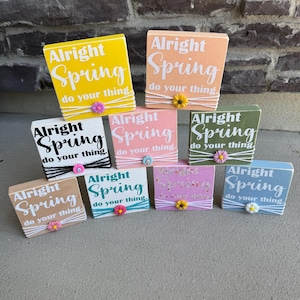 Alright Spring Do Your Thing Tier Tray Decor Sign