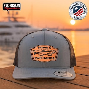 Funny Fishing Trucker Hat, Mines So Big It Takes Two Hands Hat, Laser Engraved Fishing Cap, USA Made Angler Gift