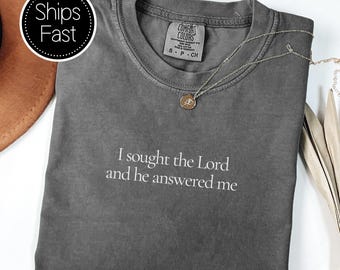 Psalm 34:4 Christian Shirt Comfort Colors® Bible Verse Tee Unisex Faith Shirt Religious Gift Sought the Lord and He Answered