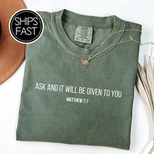 Matthew 7:7 Scripture Gift for Her or Him Christian T Shirt Custom Bible Verse Ask And It Comfort Colors® Personalised Gift Idea