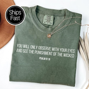 Psalm 91:8 Scripture Gift for Her or Him Christian T Shirt Custom Bible Verse See The Punishment Comfort Colors® Personalised Gift Idea