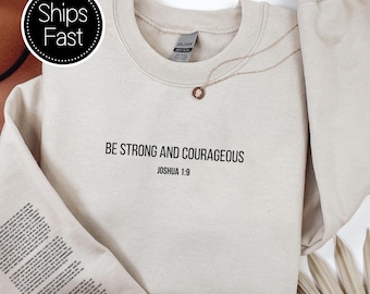 Joshua 1:9 Scripture Gift for Her or Him Christian Sweatshirt Custom Bible Verse Sleeve Be Strong And Courageous Personalised Gift Idea