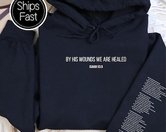 Isaiah 53:5 Scripture Gift for Her or Him Christian Hoodie Custom Bible Verse Sleeve By His Wounds We Are Healed Personalised Gift Idea