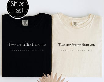 Ecclesiastes 4:9 Engagement Gift for Her and Him Christian T Shirt Custom Bible Verse Two Are Better Than One Personalised Couples Gift Idea
