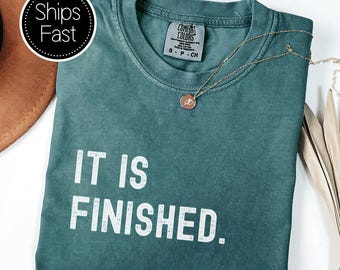 John 19:30 Born Again Gift for Her or Him Christian T Shirt Custom Bible Verse It Is Finished Comfort Colors® Personalised Easter Gift Idea