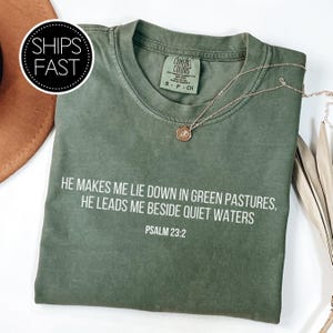 Psalm 23:2 Scripture Gift for Her or Him Christian T Shirt Custom Bible Verse He Leads Me Comfort Colors® Personalised Gift Idea