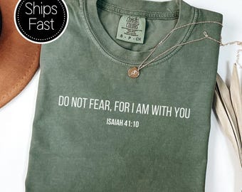 Isaiah 41:10 Scripture Gift for Her or Him Christian T Shirt Custom Bible Verse Do Not Fear Comfort Colors® Personalised Gift Idea