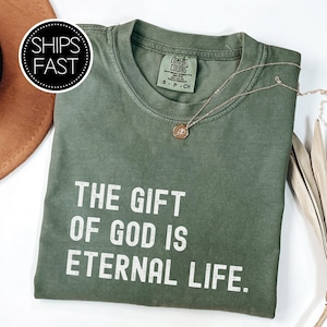 Romans 6:23 Born Again Gift for Her or Him Christian T Shirt Custom Bible Verse Gift Of God Comfort Colors® Personalised Gift Idea