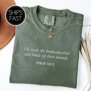 Psalm 147:3 Memorial Gift for Her or Him Christian T Shirt Custom Bible Verse Heals the Brokenhearted Comfort Colors® Personalised Gift Idea