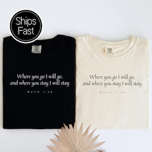 Ruth 1:16 Hochzeitsgeschenk für Sie und Ihn Christliches T-Shirt Benutzerdefinierter Bibel-Vers, wohin Sie gehen Personalisierte Paare Geschenkidee