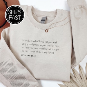 Romans 15:13 Holy Spirit Gift for Her or Him Christian Sweatshirt Custom Bible Verse Sleeve All Joy and Peace Personalised Gift Idea