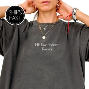 Psalm 136:1 Christian Shirt Comfort Colors® Bible Verse Tee Unisex Faith Based Jesus Shirt Religious Gift His Love Endures Forever