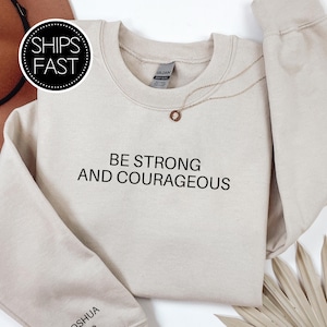 Joshua 1:9 Minimalist Gift for Her or Him Christian Sweatshirt Custom Bible Verse Sleeve Be Strong And Courageous Personalised Gift Idea