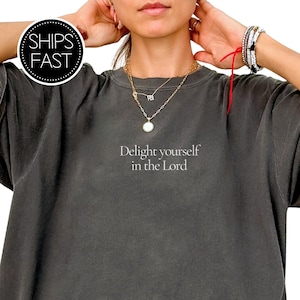 Psalm 37:4 Christian Shirt Comfort Colors® Bible Verse Tee Unisex Faith Based Jesus Shirt Religious Gift Delight Yourself in the Lord