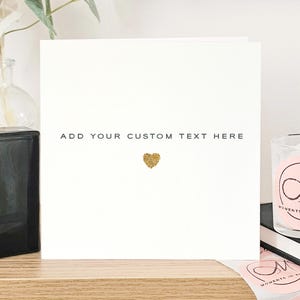 Create your own custom card, Own text greeting card, Personalised text card, Personalised gold glitter heart card, Card for any occasion