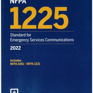 May include: A navy blue book cover with the text "NFPA 1225" in large yellow letters. The text "Standard for Emergency Services Communications 2022" is below. Includes NFPA 1061 and NFPA 1221. The NFPA logo is at the bottom.
