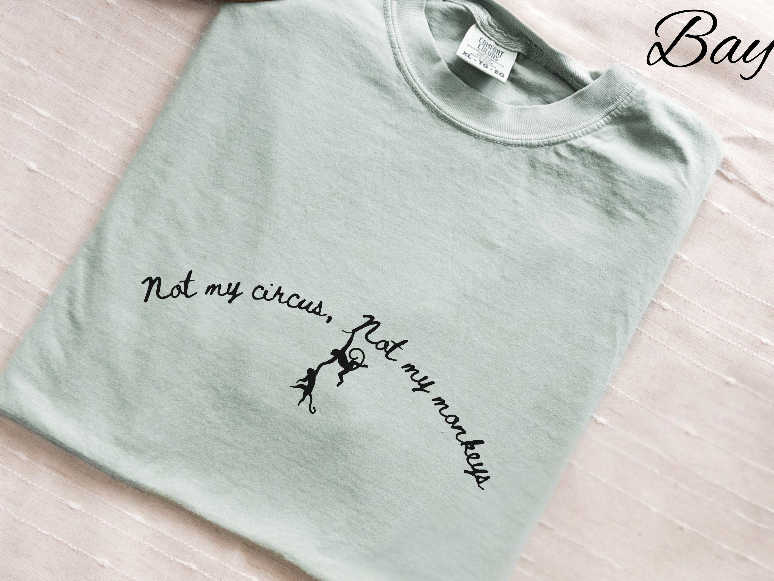 Nicht Mein Zirkus Und Nicht Meine Affen T-Shirts