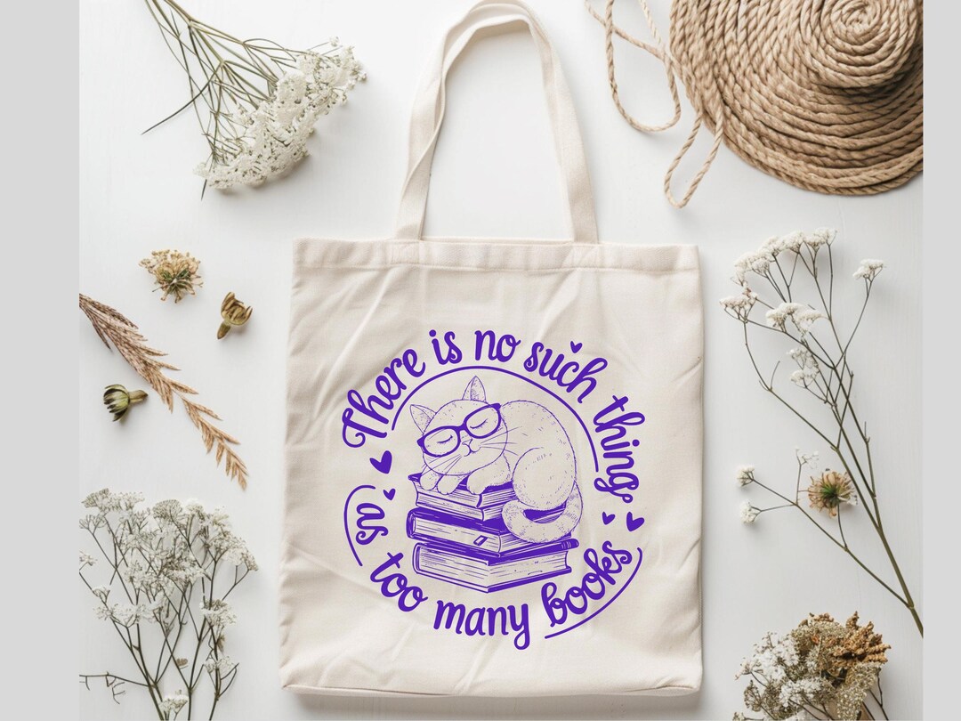 There is No Such Thing as Too Many Books Bag Bookish Shoulder Bag ...