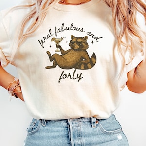 40th Birthday T-Shirt, Feral Fabulous and Forty, Funny fortieth birthday gift, Raccoon Shirt, Vintage Animal Tee, Turning 40 Party Shirt
