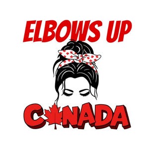 May include: A red and white graphic with the text "Elbows Up Canada" and a cartoon image of a woman with a messy bun and a red and white bandana with maple leaf designs.