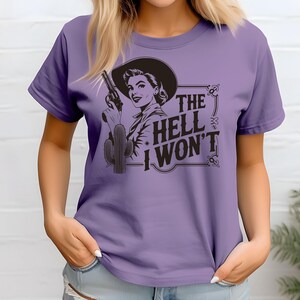 Funny Png, Sarcastic Shirt Design, Hell I Wont, Western Png, Retro Cowgirl Png, Trendy Funny Shirt Design, Sublimation Png