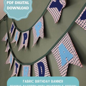 May include: A fabric birthday banner spelling "HAPPY BIRTHDAY" with blue letters on checkered fabric pennants. The banner is strung on a green cord against a green wall. Text on the image reads "PDF DIGITAL DOWNLOAD" and "FABRIC BIRTHDAY BANNER SEWING PATTERN WITH REVERSIBLE OPTION."