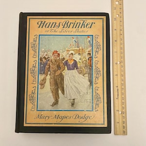 Antique 1915 Hans Brinker Or The Silver Skates HC Book by Mary Mapes Dodge.