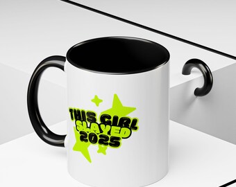 This Girl Slayed 2025 Fun Accent Mug, Girl Power, Gift for Friends, Unique Birthday Mug, Graduation Gift, Gift for Her, 2025 Grad Gift