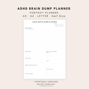 May include: A white ADHD Brain Dump Planner with the text "ADHD BRAIN DUMP PLANNER" at the top. The planner includes sections for "Brain Dump," "Focus Now," "First Step," "What's Stressing me?" and "One win today."