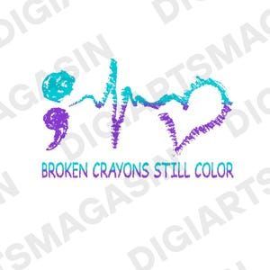 May include: A graphic design featuring a semicolon, a heartbeat line, and a heart shape, all in shades of blue and purple. The text "BROKEN CRAYONS STILL COLOR" is below the design.