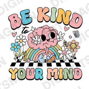Be Kind To Your Mind PNG Design, Mental Health & Neurodiversity Awareness T-Shirt Clipart, Autism and Mental Health Support Digital Art
