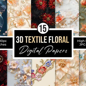 Puede incluir: Una colección de 15 papeles digitales con diseños florales textiles en 3D. Los papeles miden 30,48 x 30,48 cm y son de alta resolución. La imagen incluye el texto "3D TEXTILE FLORAL Digital Papers".