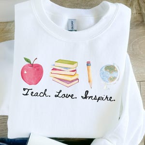 Teach Love Inspire Teacher Sweatshirt, Back To School Sweatshirt, Teacher Sweatshirt, Gift For New Teacher, Teacher Hoodie