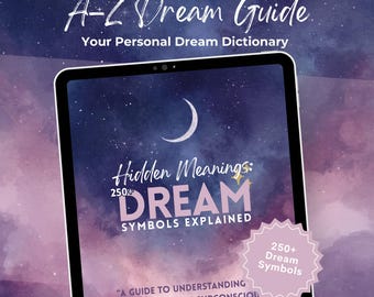 May include: A digital tablet displays the title "A-Z Dream Guide" and "Your Personal Dream Dictionary." The screen shows "Hidden Meanings: DREAM SYMBOLS EXPLAINED" with a crescent moon and stars. A pink sticker reads "250+ Dream Symbols."