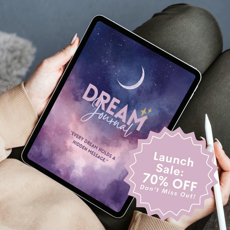 May include: A digital tablet displaying a "DREAM Journal" cover with a celestial design in purple and blue hues. The text reads "EVERY DREAM HOLDS A HIDDEN MESSAGE." A pink starburst graphic announces a "Launch Sale: 70% OFF."