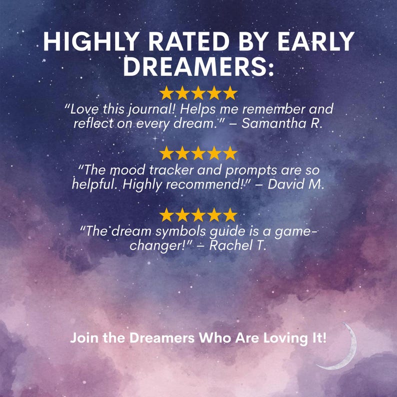 May include: Image with text: "HIGHLY RATED BY EARLY DREAMERS:" followed by customer reviews with 5-star ratings. Quotes include: "Love this journal! Helps me remember and reflect on every dream." and "The mood tracker and prompts are so helpful."