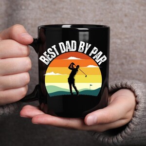 Best Dad By Par Golf Mug, Perfect Gift for Golf Lovers, Father&#39;s Day Coffee Cup, 11oz/15oz Ceramic Mug, Unique Sports Gift, Golf Clubs mug