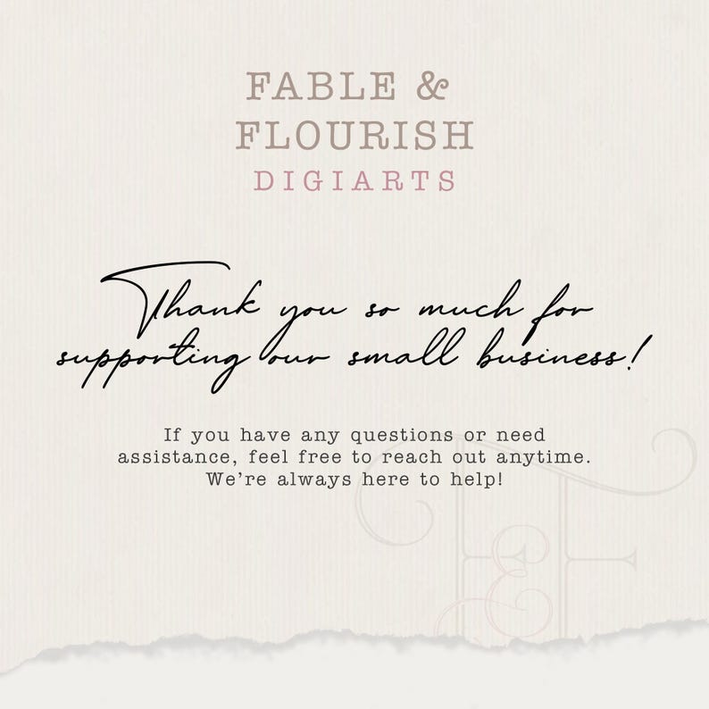 May include: Cream-colored card with the text "FABLE & FLOURISH DIGIARTS" in a mix of fonts. A handwritten "Thank you so much for supporting our small business!" is featured. Additional text offers assistance.