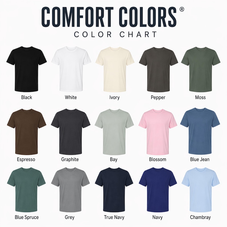 May include: A Comfort Colors color chart displaying fifteen short-sleeve t-shirts in various solid colors including black, white, ivory, pepper, moss, espresso, graphite, bay, blossom, blue jean, blue spruce, grey, true navy, navy, and chambray.