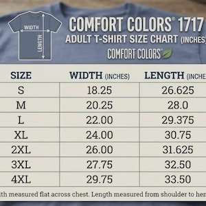 May include: A Comfort Colors 1717 adult t-shirt size chart in inches. The table lists sizes S through 4XL with corresponding width and length measurements in inches. A diagram shows how to measure width across the chest and length from shoulder to hem.