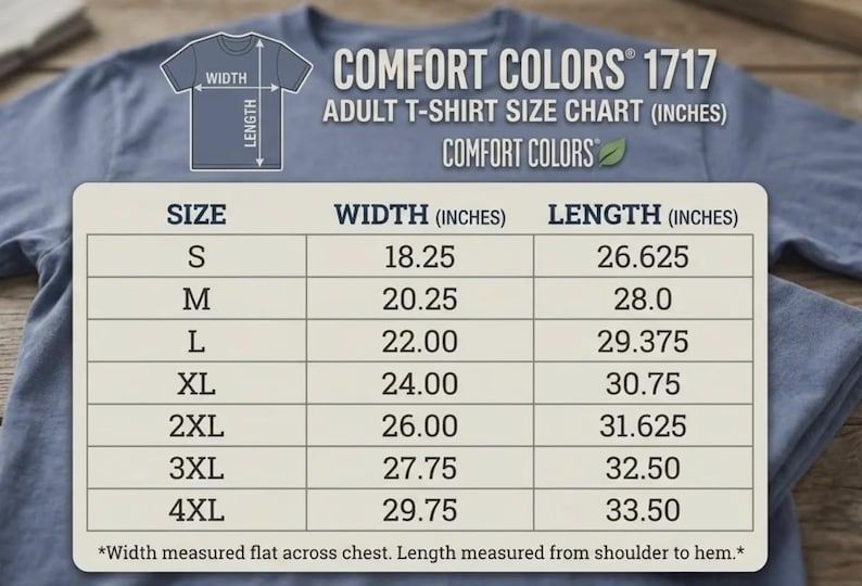 May include: A Comfort Colors 1717 adult t-shirt size chart in inches. The table lists sizes S through 4XL with corresponding width and length measurements in inches. A diagram shows how to measure width across the chest and length from shoulder to hem.