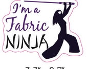 I'm A Fabric Ninja 3" Sticker - Waterproof Water bottle